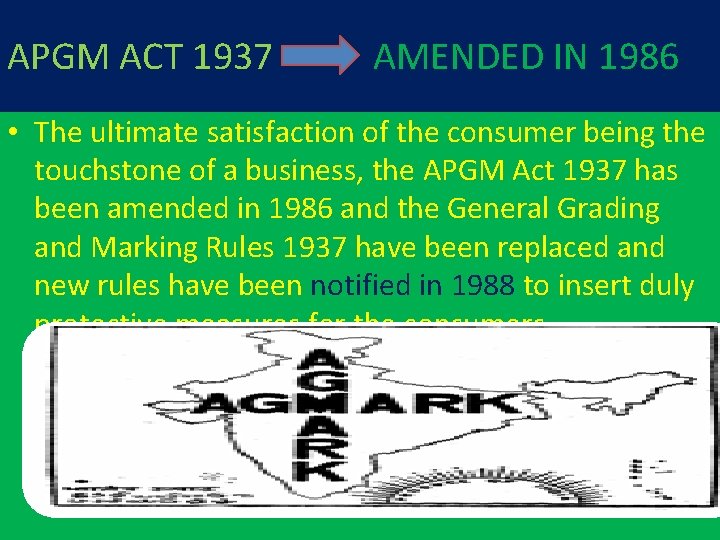 APGM ACT 1937 AMENDED IN 1986 • The ultimate satisfaction of the consumer being