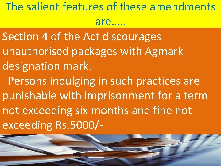 The salient features of these amendments are…. . Section 4 of the Act discourages