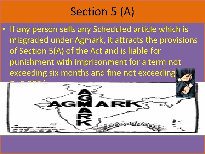 Section 5 (A) • If any person sells any Scheduled article which is misgraded