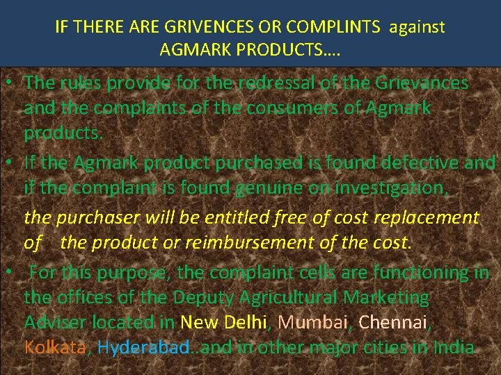 IF THERE ARE GRIVENCES OR COMPLINTS against AGMARK PRODUCTS…. • The rules provide for