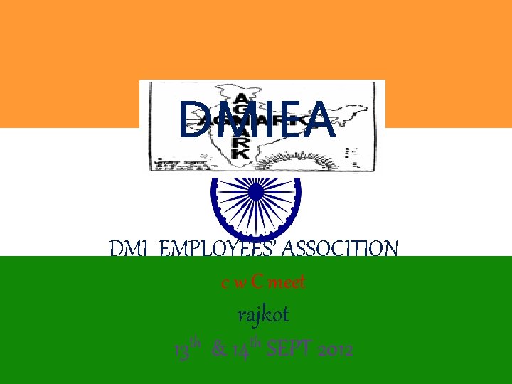 DMIEA Thanks for visit DMI EMPLOYEES’ ASSOCITION c w C meet rajkot 13 th