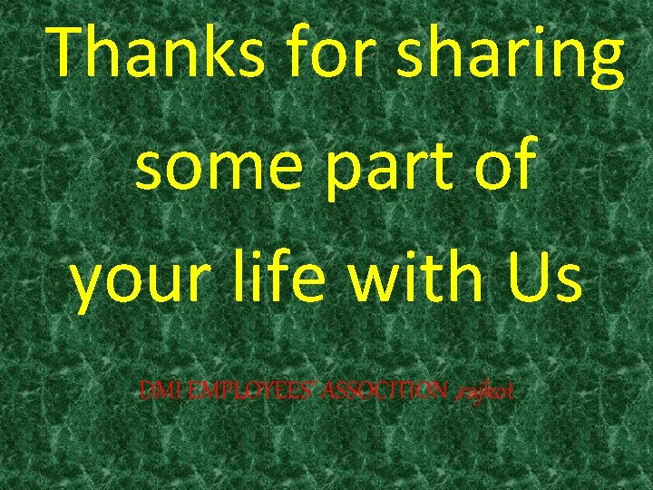 Thanks for sharing some part of your life with Us DMI EMPLOYEES’ ASSOCITION ,