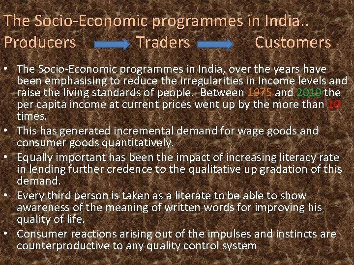 The Socio-Economic programmes in India. . Producers Traders Customers • The Socio-Economic programmes in