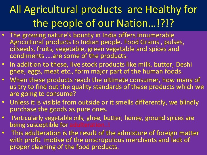 All Agricultural products are Healthy for the people of our Nation…!? !? • The