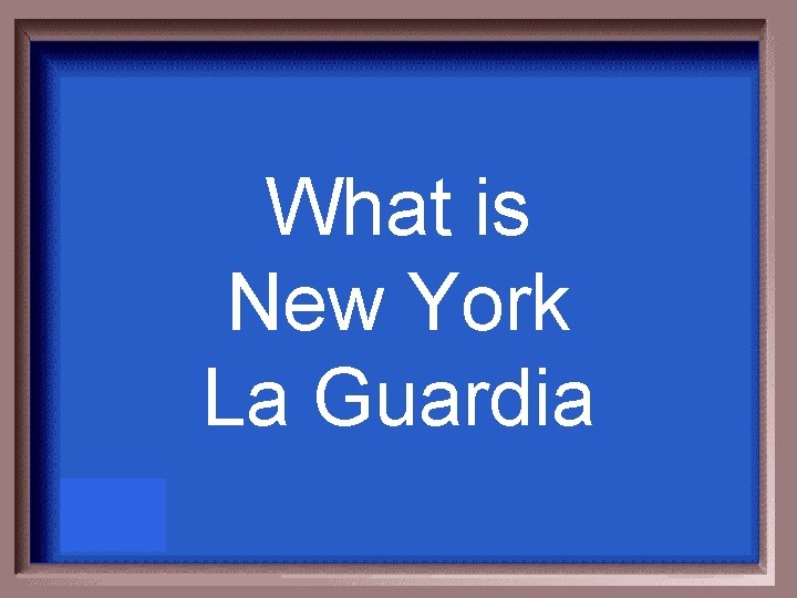 What is New York La Guardia 