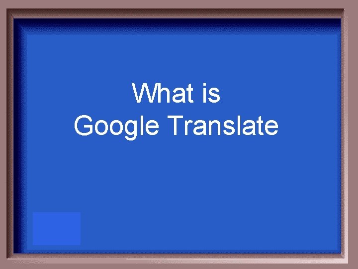 What is Google Translate 