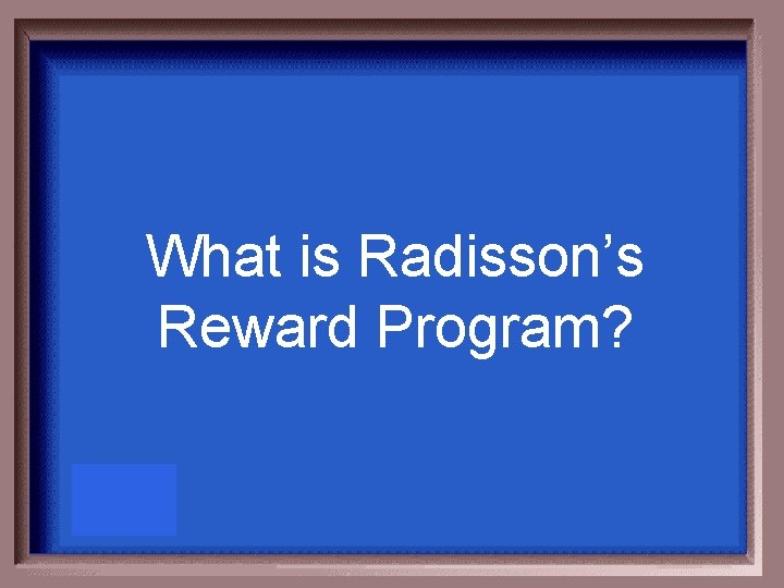 What is Radisson’s Reward Program? 