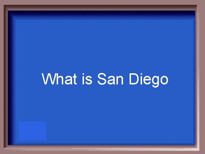 What is San Diego 