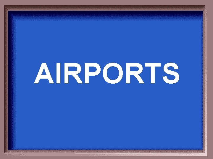 AIRPORTS 