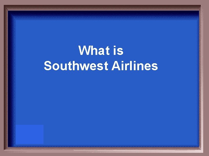 What is Southwest Airlines 