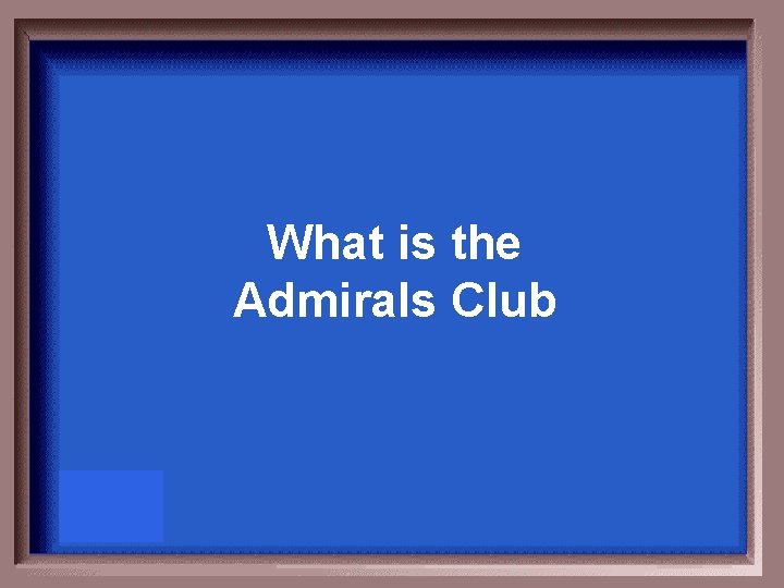 What is the Admirals Club 