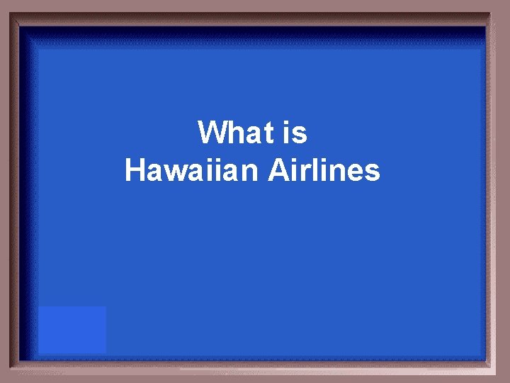 What is Hawaiian Airlines 