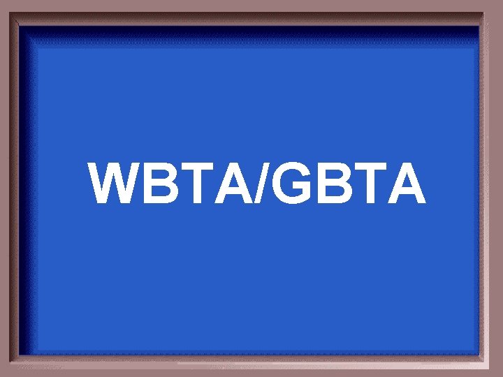 WBTA/GBTA 