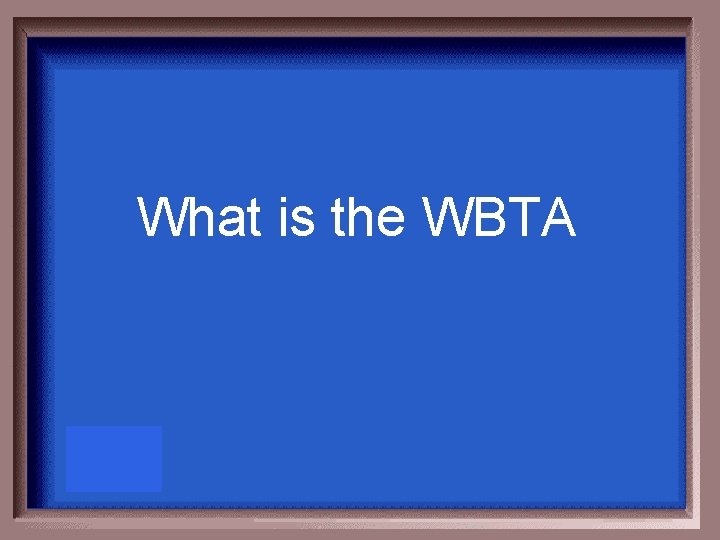 What is the WBTA 