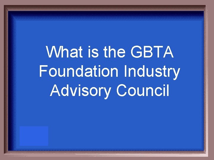 What is the GBTA Foundation Industry Advisory Council 