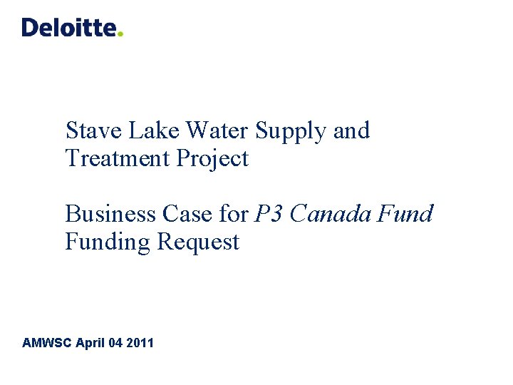 Stave Lake Water Supply and Treatment Project Business Case for P 3 Canada Funding