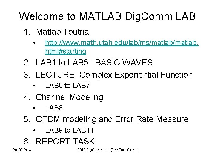 Welcome to MATLAB Dig. Comm LAB 1. Matlab Toutrial • http: //www. math. utah.