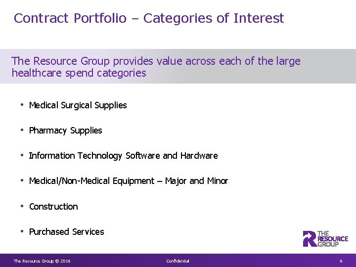 Contract Portfolio – Categories of Interest The Resource Group provides value across each of