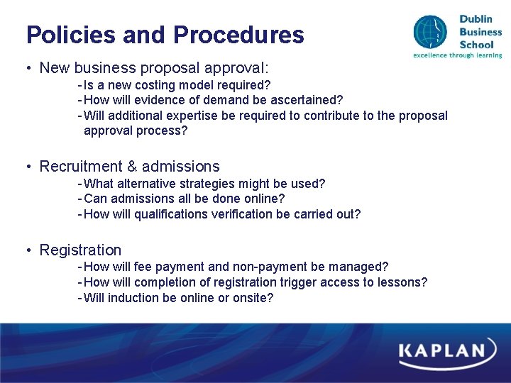 Policies and Procedures • New business proposal approval: - Is a new costing model Policies and Procedures • New business proposal approval: - Is a new costing model