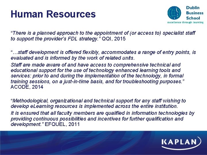 Human Resources “There is a planned approach to the appointment of (or access to) Human Resources “There is a planned approach to the appointment of (or access to)