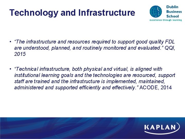 Technology and Infrastructure • “The infrastructure and resources required to support good quality FDL Technology and Infrastructure • “The infrastructure and resources required to support good quality FDL