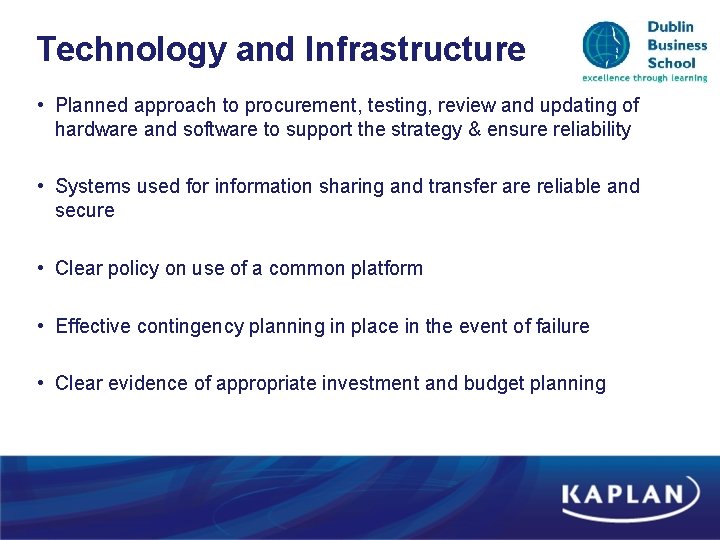 Technology and Infrastructure • Planned approach to procurement, testing, review and updating of hardware Technology and Infrastructure • Planned approach to procurement, testing, review and updating of hardware
