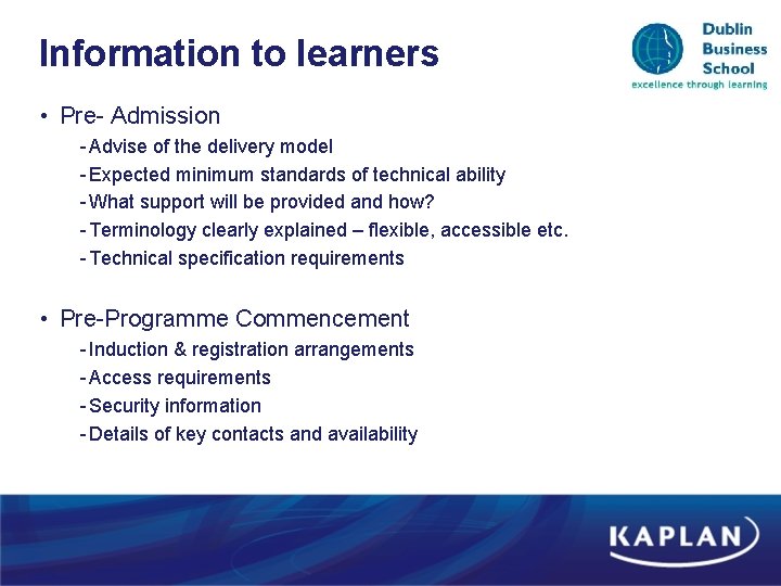 Information to learners • Pre- Admission - Advise of the delivery model - Expected Information to learners • Pre- Admission - Advise of the delivery model - Expected