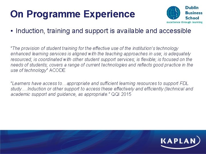 On Programme Experience • Induction, training and support is available and accessible “The provision On Programme Experience • Induction, training and support is available and accessible “The provision