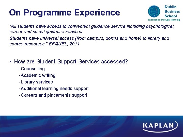 On Programme Experience “All students have access to convenient guidance service including psychological, career On Programme Experience “All students have access to convenient guidance service including psychological, career