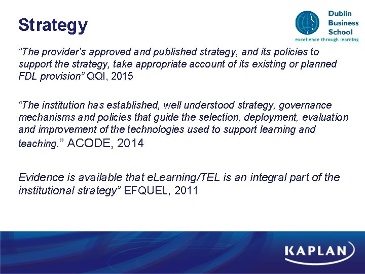 Strategy “The provider’s approved and published strategy, and its policies to support the strategy, Strategy “The provider’s approved and published strategy, and its policies to support the strategy,