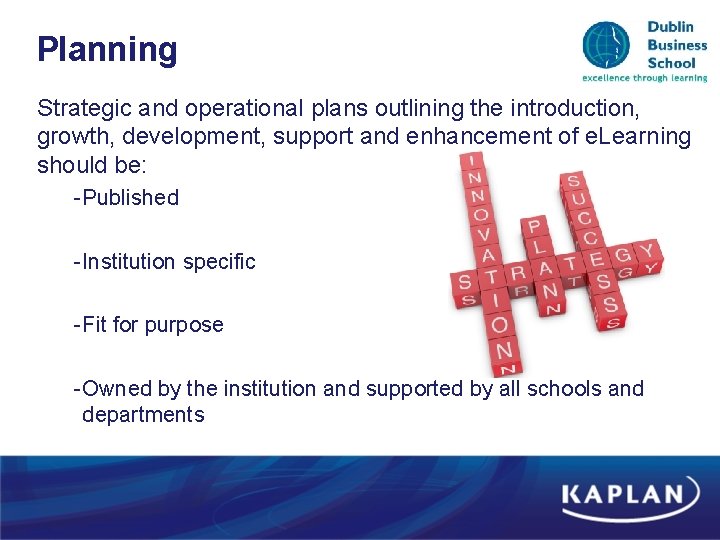 Planning Strategic and operational plans outlining the introduction, growth, development, support and enhancement of Planning Strategic and operational plans outlining the introduction, growth, development, support and enhancement of