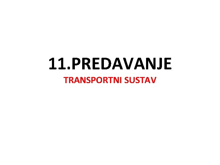 11. PREDAVANJE TRANSPORTNI SUSTAV 