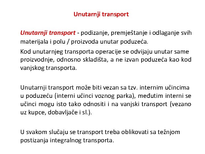 Unutarnji transport - podizanje, premještanje i odlaganje svih materijala i polu / proizvoda unutar