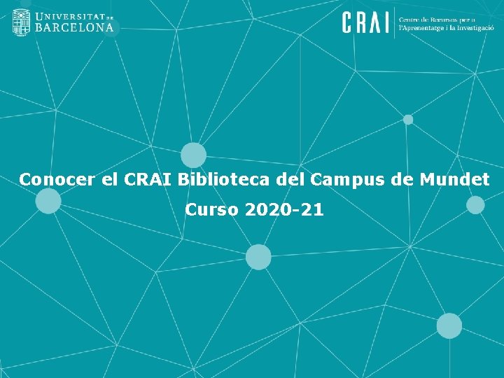 Conocer el CRAI Biblioteca del Campus de Mundet Curso 2020 -21 