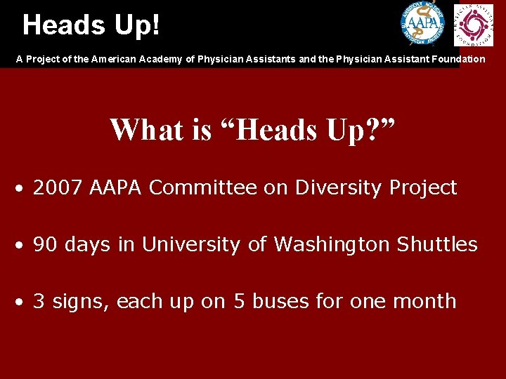 Heads Up! A Project of the American Academy of Physician Assistants and the Physician Heads Up! A Project of the American Academy of Physician Assistants and the Physician