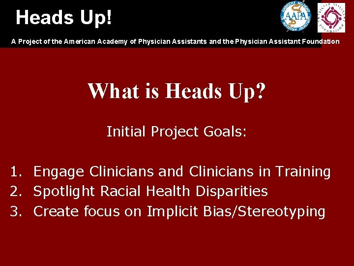 Heads Up! A Project of the American Academy of Physician Assistants and the Physician Heads Up! A Project of the American Academy of Physician Assistants and the Physician