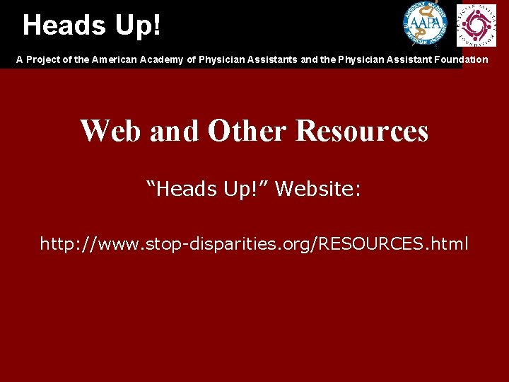 Heads Up! A Project of the American Academy of Physician Assistants and the Physician Heads Up! A Project of the American Academy of Physician Assistants and the Physician