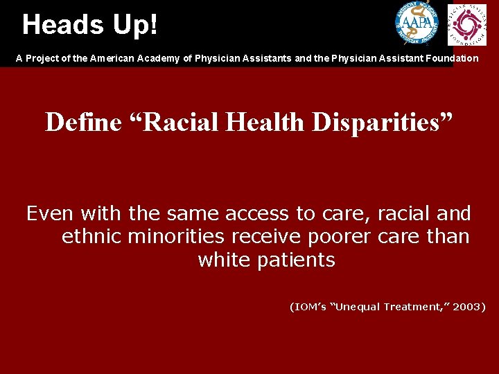 Heads Up! A Project of the American Academy of Physician Assistants and the Physician Heads Up! A Project of the American Academy of Physician Assistants and the Physician
