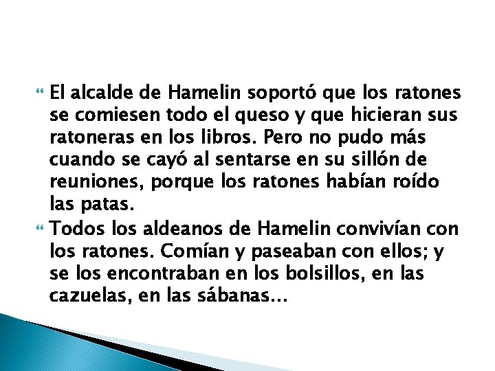  El alcalde de Hamelin soportó que los ratones se comiesen todo el queso