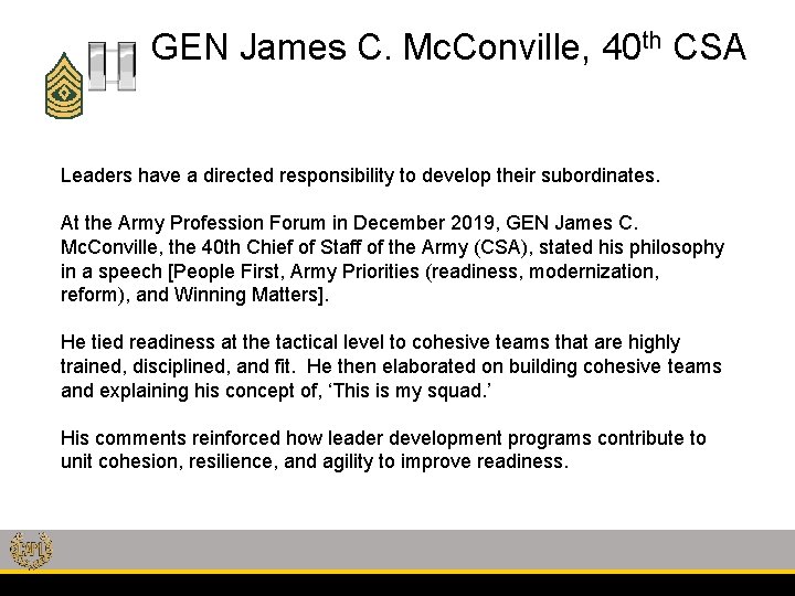 GEN James C. Mc. Conville, 40 th CSA Leaders have a directed responsibility to
