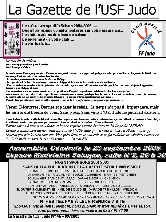 La Gazette de l’USF Judo Les résultats sportifs Saison 2004 -2005 …. Des informations