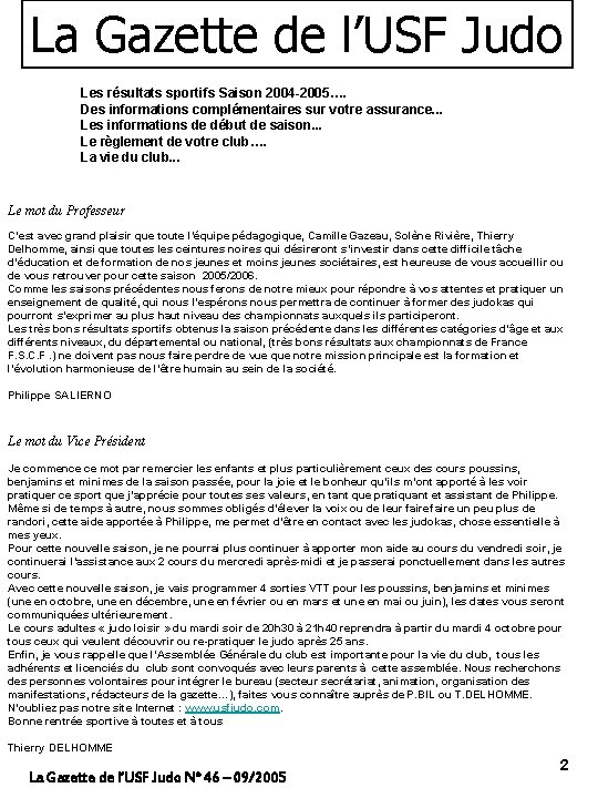 La Gazette de l’USF Judo Les résultats sportifs Saison 2004 -2005…. Des informations complémentaires