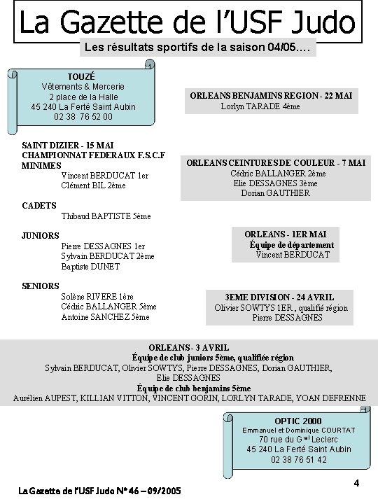 La Gazette de l’USF Judo Les résultats sportifs de la saison 04/05…. TOUZÉ Vêtements