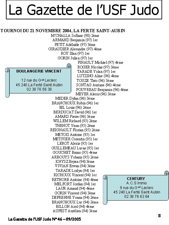 La Gazette de l’USF Judo TOURNOI DU 21 NOVEMBRE 2004, LA FERTE SAINT-AUBIN M’CHALLA