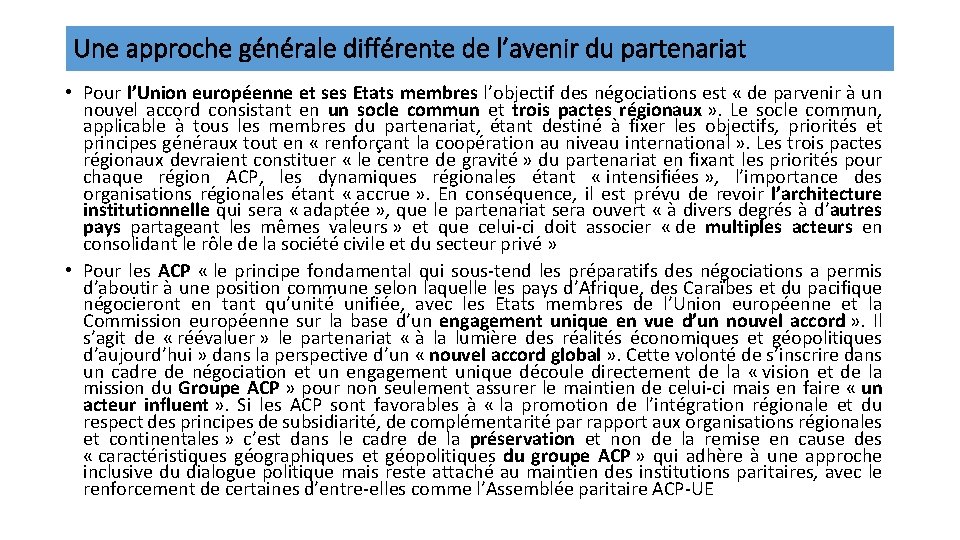 Une approche générale différente de l’avenir du partenariat • Pour l’Union européenne et ses