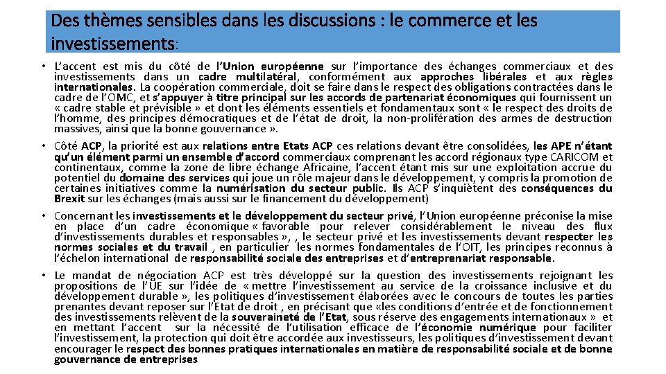 Des thèmes sensibles dans les discussions : le commerce et les investissements: • L’accent