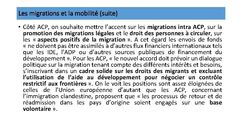 Les migrations et la mobilité (suite) • Côté ACP, on souhaite mettre l’accent sur