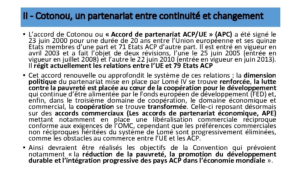 II - Cotonou, un partenariat entre continuité et changement • L’accord de Cotonou ou