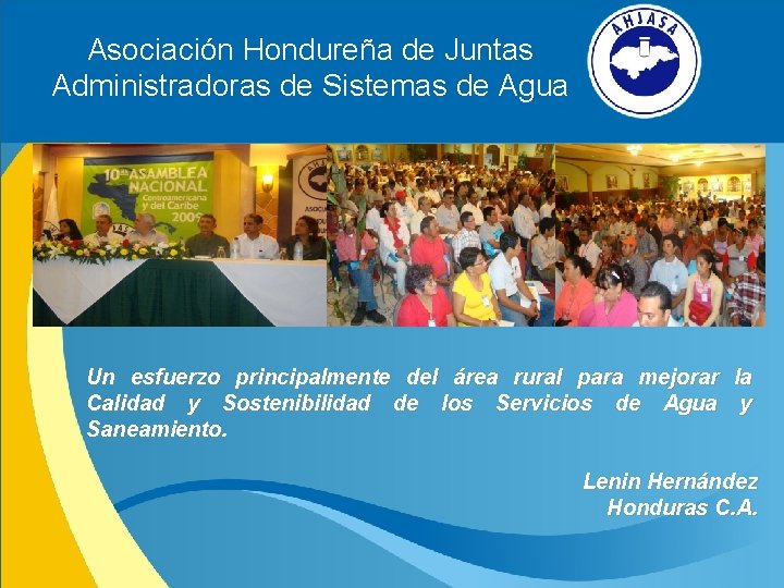 Asociación Hondureña de Juntas Administradoras de Sistemas de Agua Un esfuerzo principalmente del área