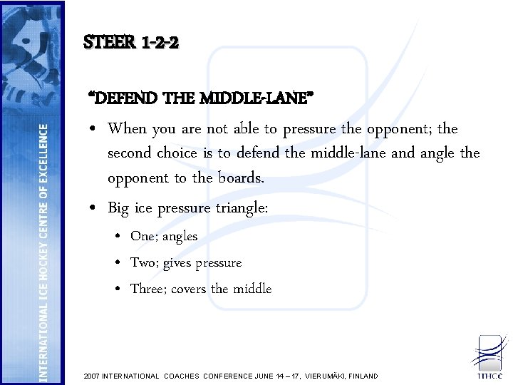 STEER 1 -2 -2 “DEFEND THE MIDDLE-LANE” • When you are not able to